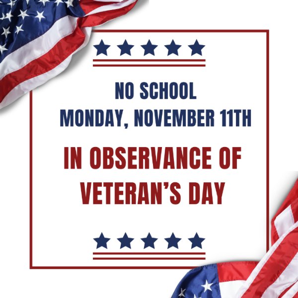 No School in Observance of  Veteran's Day